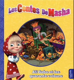 Mes petits contes : Masha et Michka : Ali Baba et les quarante voleurs