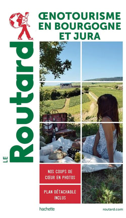 Guide du Routard : oenotourisme en Bourgogne et Jura