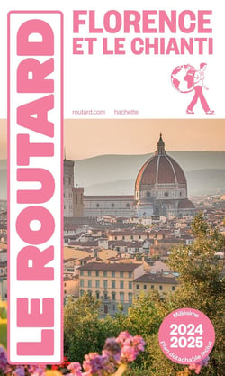 Guide du Routard : Florence et Le Chianti (édition 2024/2025)
