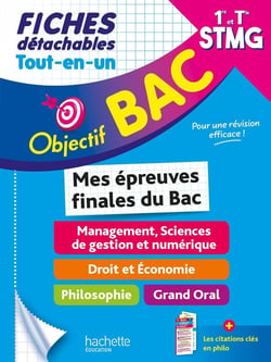 Objectif bac : Mes épreuves finales du Bac : Management, Sciences de gestion et numérique, Droit et Économie, Philosophie, Grand Oral - 1re et Terminale STMG - Fiches détachables - Tout-en-un