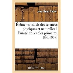 Éléments usuels des sciences physiques et naturelles à l'usage des écoles primaires : conformément au programme du 27 juillet 1882. 4e édition