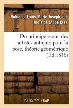 Du principe secret des artistes antiques pour la pose, les attitudes, le draper