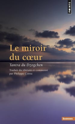 Le miroir du coeur : Tantra du Dzogchen
