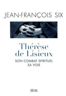 Therese de lisieux, son combat spirituel, sa voie