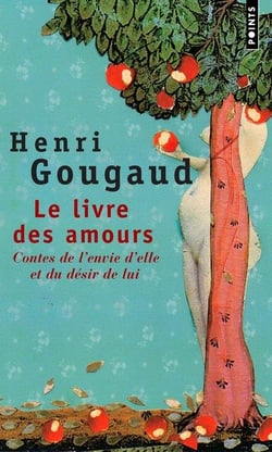 Le livre des amours - contes de l'envie d'elle et du désir de lui
