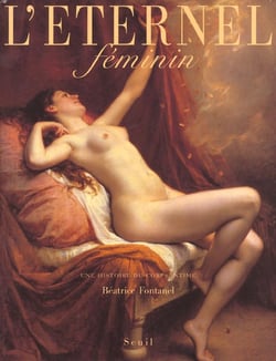 L'Eternel féminin. Une histoire du corps intime