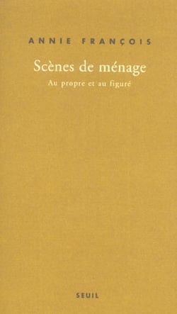 Scènes de ménage. Au propre et au figuré
