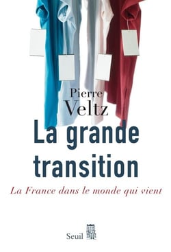 La grande transition française - la france dans le monde qui vient