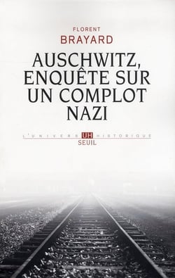 Auschwitz, enquête sur un complot nazi