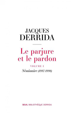Le parjure et le pardon Tome 1 - séminaires (1997-1998)