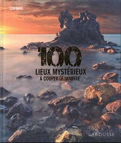 100 lieux mystérieux à couper le souffle