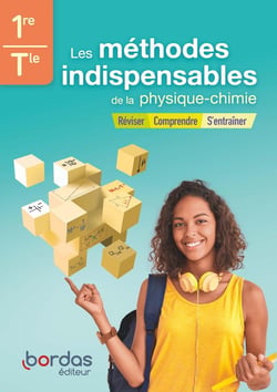 Les Méthodes indispensables de la Physique-Chimie 1re-Tle 2021 - Cahier élève