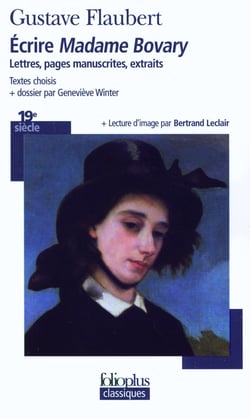 Écrire Madame Bovary : lettres, pages manuscrites, extraits
