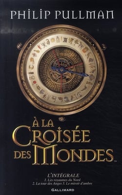 À la croisée des mondes : Intégrale Tomes 1 à 3