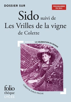 Dossier sur Sido : les vrilles de la vigne de Colette - bac 2023