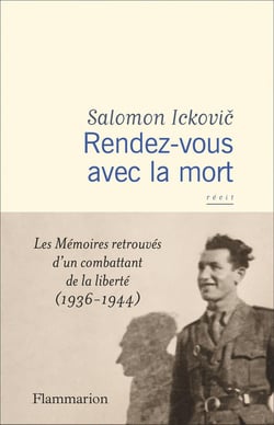 Rendez-vous avec la mort : Les mémoires retrouvés d'un combattant de la liberté (1936-1944)
