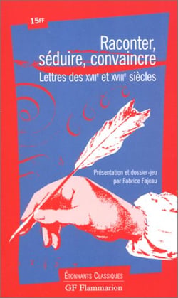 Raconter, seduire convaincre, lettres des xvii/xviiie siecles - - dossier jeu