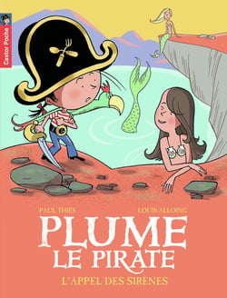 Plume le pirate Tome 11 : l'appel des sirènes