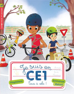 Je suis en ce1 t.8 - tous à vélo !