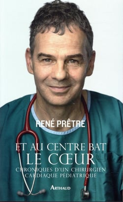 Et au centre bat le coeur - chroniques d'un chirurgien cardiaque pédiatrique