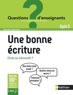 Une bonne écriture, choix ou nécessité ? cycle 3