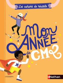 Les cahiers de réussite Nathan : mon année de CM2 (édition 2022)