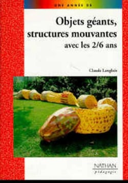 Objets geants, structures mouvantes avec les 2/6 ans pedagogie coll. une annee de