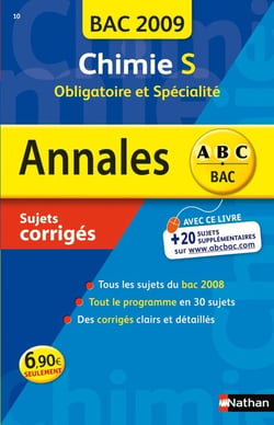 ABC du Bac Tome 10 : annales - chimie - terminale S obligatoire et spécialité - sujets corrigés (édition 2009)
