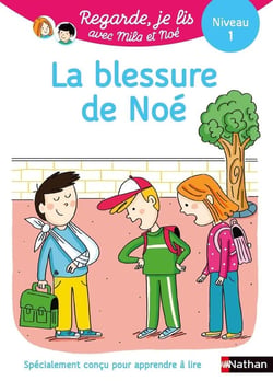 Regarde, je lis ! : une histoire à lire tout seul : la blessure de Noé : niveau 1