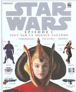 Star wars épisode 1 - tout sur la menace fantôme