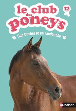 Le club des poneys 12: Une Duchesse en randonnée