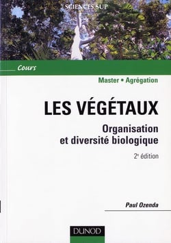 Les végétaux - 2ème édition - Organisation et diversité biologique