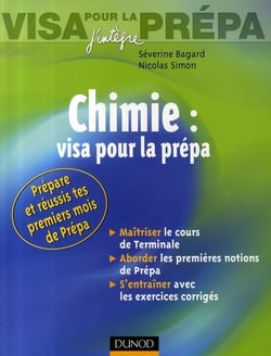 Chimie : visa pour la prépa - préparer et réussir ses premiers mois de prépa