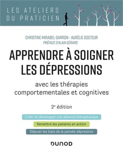 Apprendre à soigner les dépressions - 2e éd. - avec les thérapies comportementales et cognitives