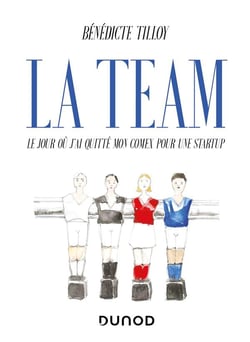 La Team - Le jour où j'ai quitté mon Comex pour une startup