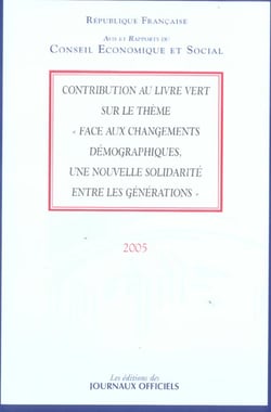 Contribution au livre vert sur le theme face aux changements demographiques une nouvelle solidarite entre les generation (edition 2005)