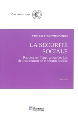 La sécurité sociale - septembre 2018 - Rapport sur l'application des lois de financement (édition 2018)