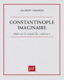 Constantinople imaginaire. Études sur le recueil des « patria »