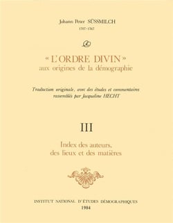 Johann Peter Süssmilch. « L'Ordre divin » aux origines de la démographie : Tome 3