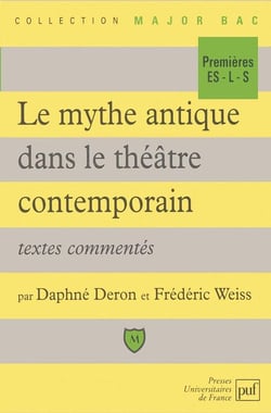 Le mythe antique dans le théâtre contemporain  - textes commentés