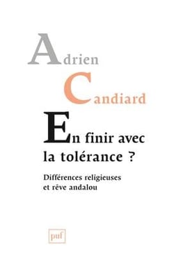 En finir avec la tolérance ? différences religieuses et rêve andalou