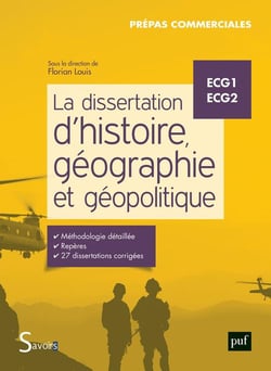 La dissertation d'histoire, géographie et géopolitique : ECG1, ECG2, prépas commerciales