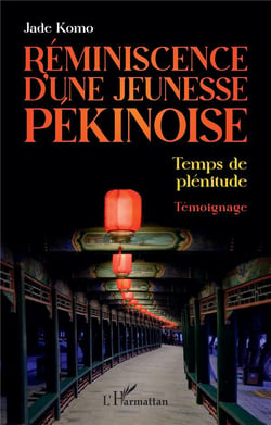 Réminiscence d'une jeunesse pékinoise : Temps de plénitude