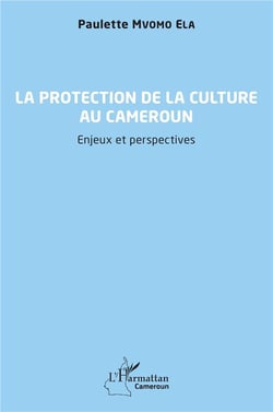 La protection de la culture au Cameroun : enjeux et perspectives