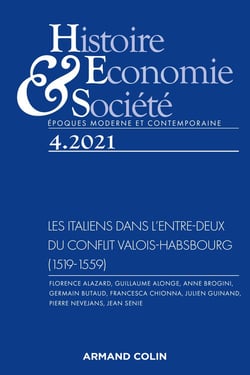 Histoire, Economie et Société 4/2021 Les Italiens dans l'entre-deux du conflit Valois-Habsbourg (151