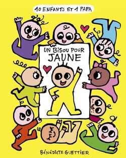 10 enfants et 1 papa Tome 2 - un bisou pour jaune