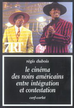 Le cinema des noirs americains entre integration et contestation