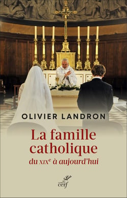 La famille catholique du XIXe siècle à aujourd'hui