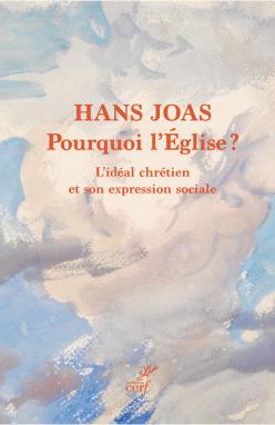 Pourquoi l'Église ? L'idéal chrétien et son expression sociale