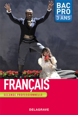 Français : seconde professionnelle Bac Pro - manuel de l'élève
